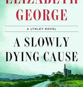 A Slowly Dying Cause: A Lynley Novel