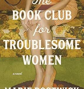 The Book Club for Troublesome Women: A Novel